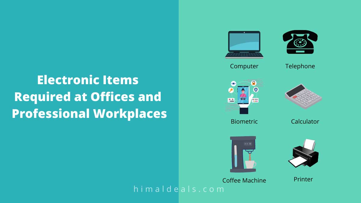 Electronic Items  Required at Offices and  Professional Workplaces
